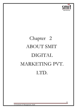15
S.V Institute of Management , Kadi
Chapter 2
ABOUT SMIT
DIGITAL
MARKETING PVT.
LTD.
 