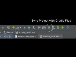Sync Project with Gradle Files 
 