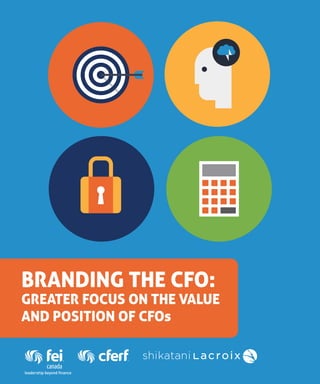 Branding the CFO: 
Greater Focus on the Value 
and Position of CFOs 
 