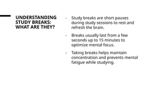 Maximizing Student Focus and Productivity with Short Study Breaks | PPTX