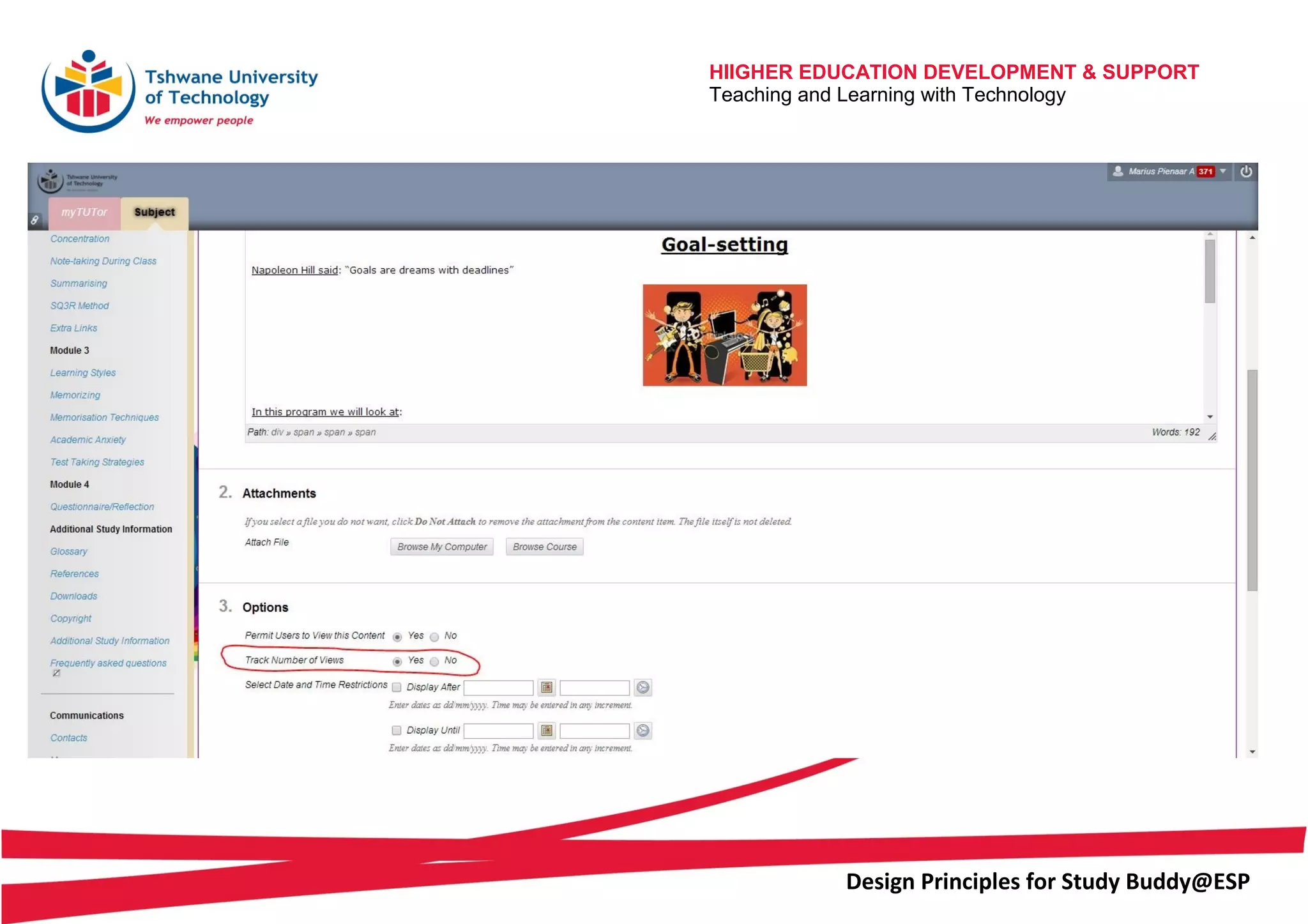 HIIGHER EDUCATION DEVELOPMENT & SUPPORT
Teaching and Learning with Technology
Design Principles for Study Buddy@ESP
 