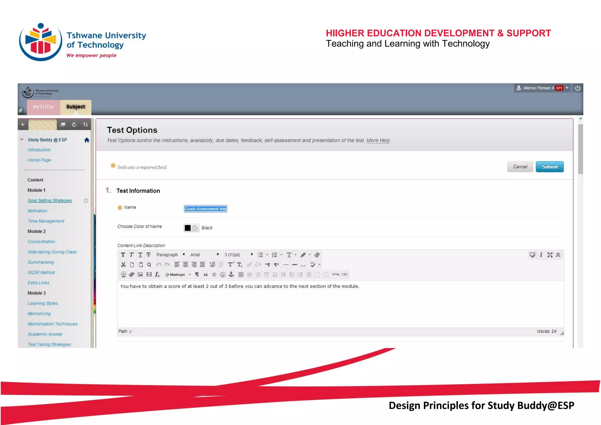 HIIGHER EDUCATION DEVELOPMENT & SUPPORT
Teaching and Learning with Technology
Design Principles for Study Buddy@ESP
 