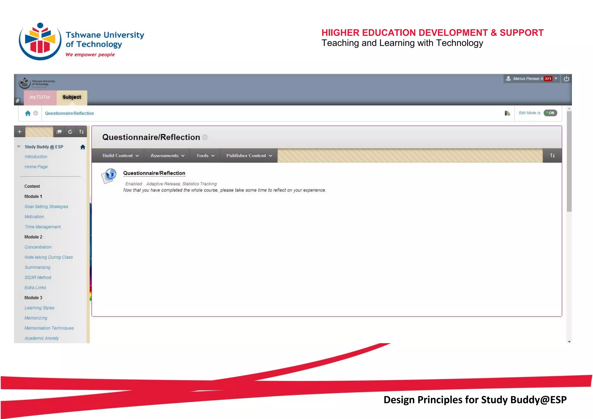 HIIGHER EDUCATION DEVELOPMENT & SUPPORT
Teaching and Learning with Technology
Design Principles for Study Buddy@ESP
 