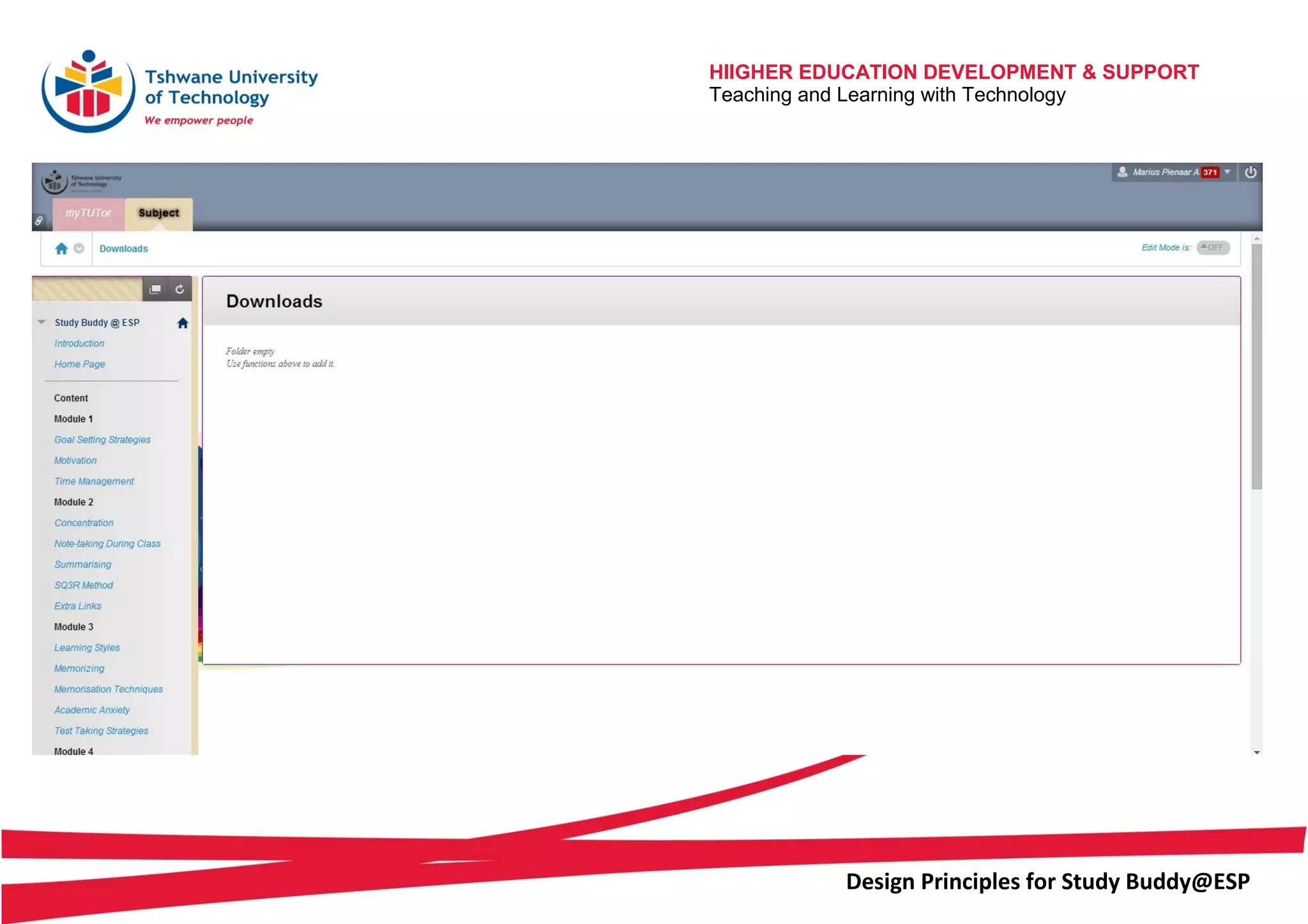 HIIGHER EDUCATION DEVELOPMENT & SUPPORT
Teaching and Learning with Technology
Design Principles for Study Buddy@ESP
 
