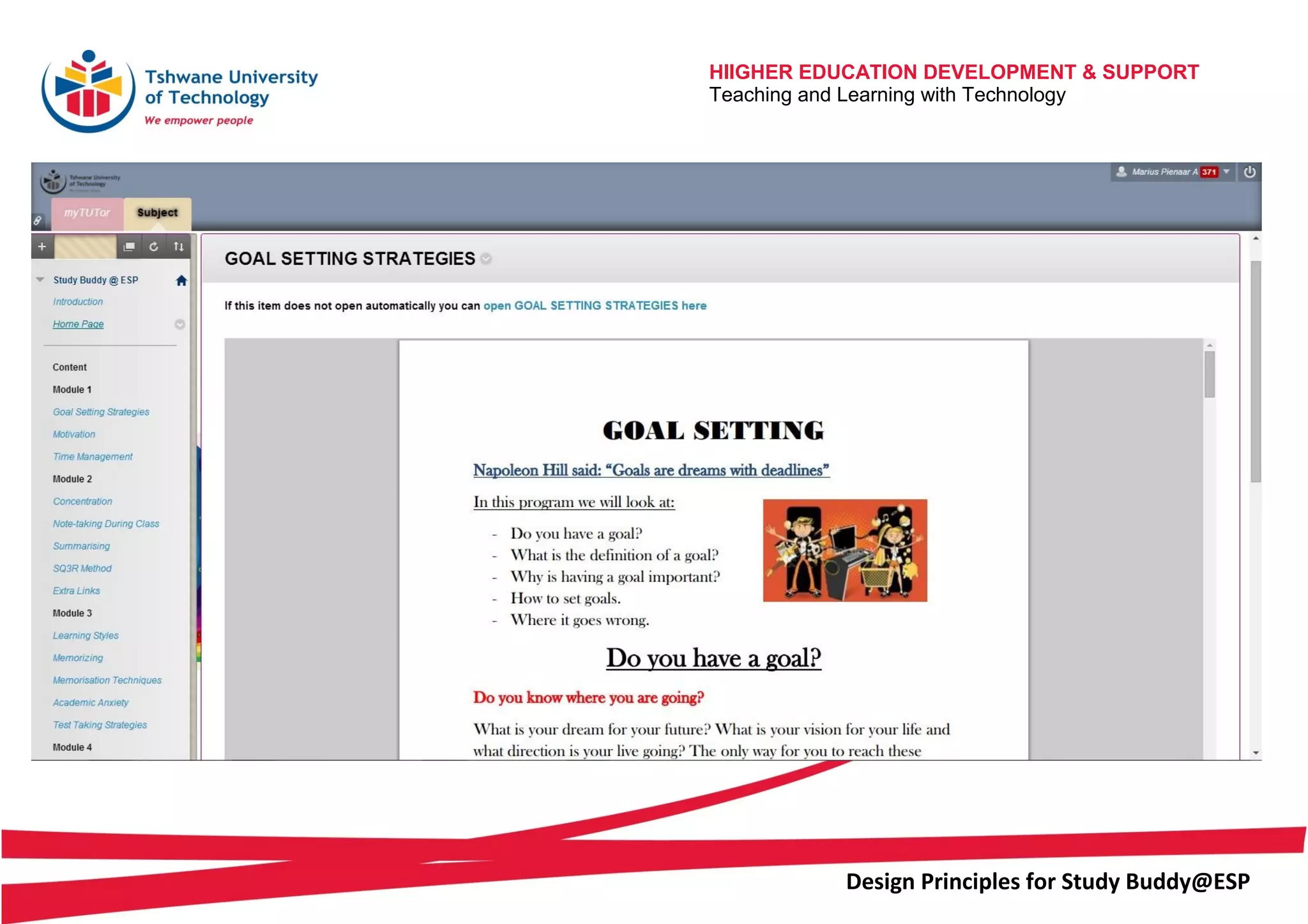 HIIGHER EDUCATION DEVELOPMENT & SUPPORT
Teaching and Learning with Technology
Design Principles for Study Buddy@ESP
 