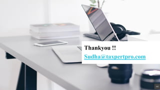 Thankyou !!
Sudha@taxpertpro.com
102
 