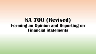 SA 700 (Revised)
Forming an Opinion and Reporting on
Financial Statements
 