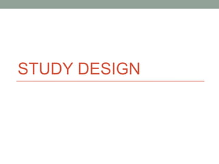 STUDY DESIGN
 