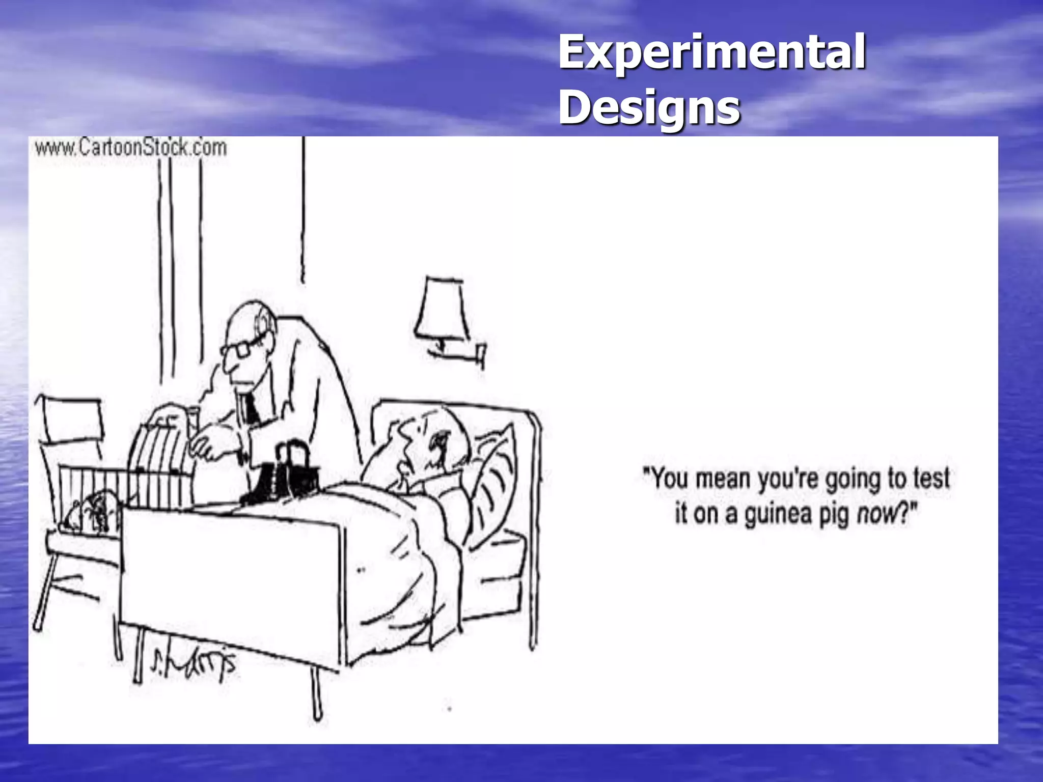 Experimental
Designs
 