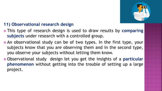 Observation Design Topic Examples Study designs and their advantages and limitation | PPTX