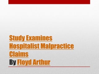 Study Examines
Hospitalist Malpractice
Claims
By Floyd Arthur
 
