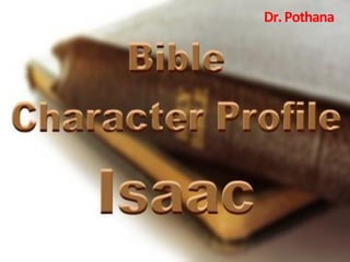 The Life of Isaac: Part-1 Dr.Pothana
 