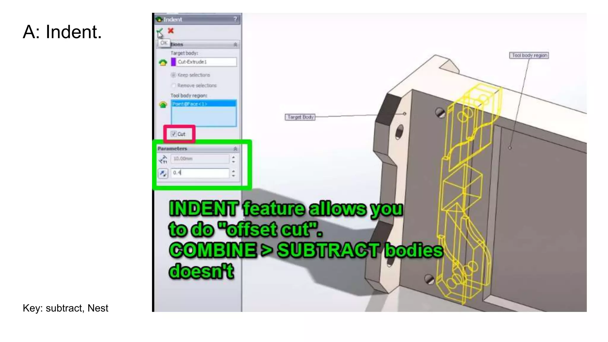 A: Indent.
Key: subtract, Nest
 