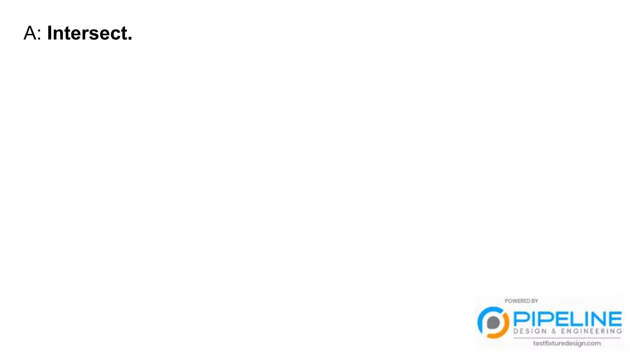 A: Intersect.
 