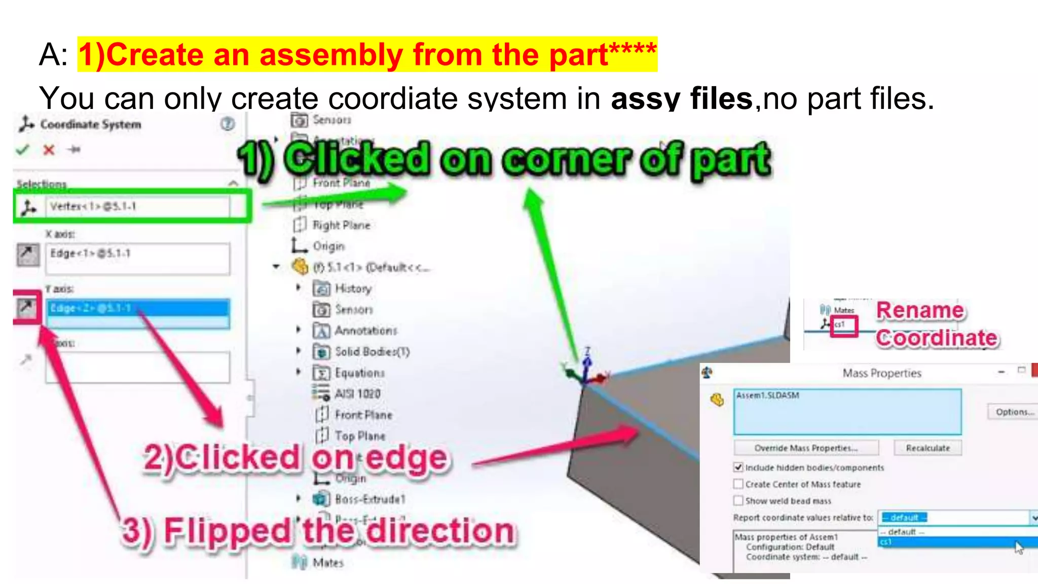 A: 1)Create an assembly from the part****
You can only create coordiate system in assy files,no part files.
 