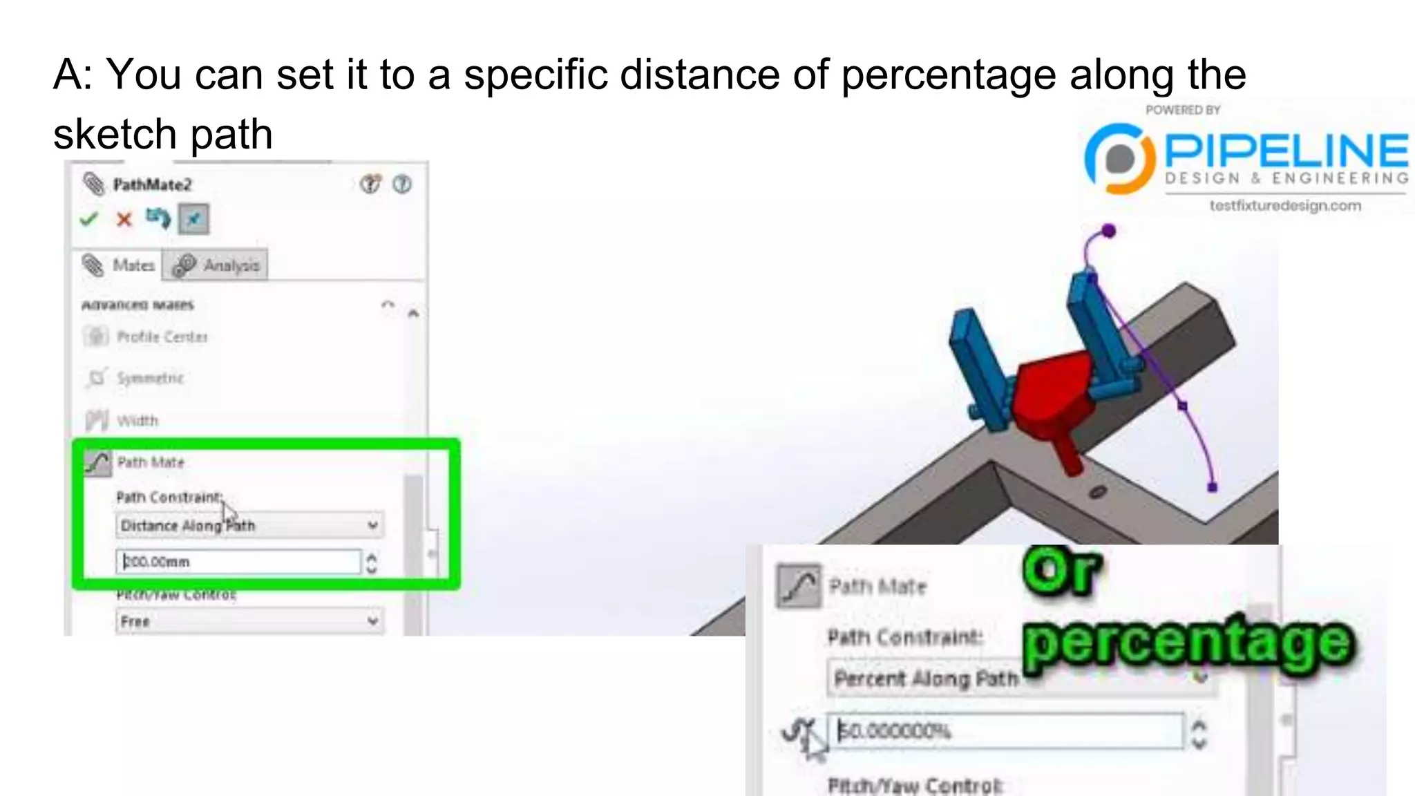 A: You can set it to a specific distance of percentage along the
sketch path
 