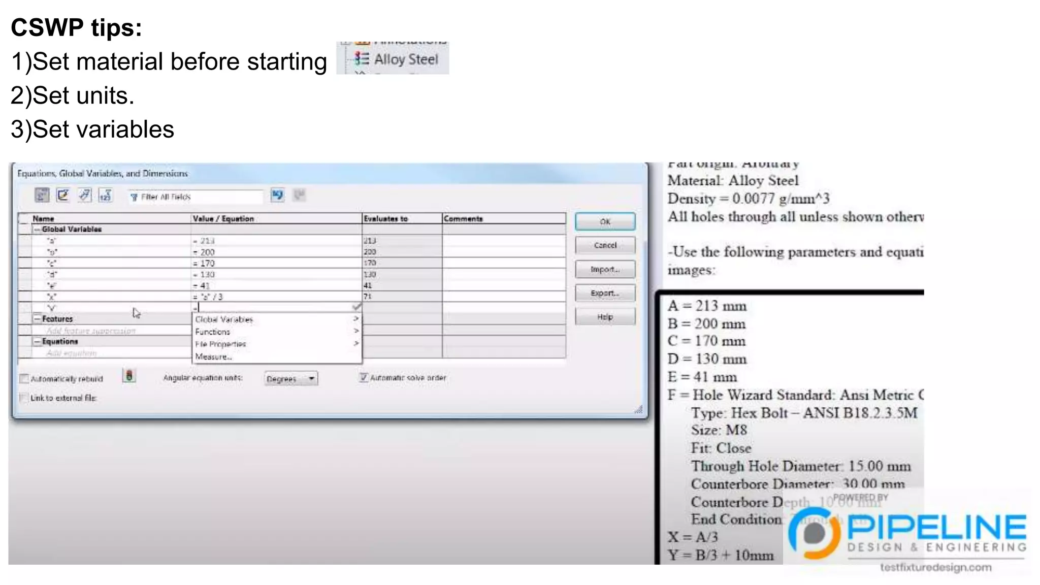CSWP tips:
1)Set material before starting
2)Set units.
3)Set variables
 