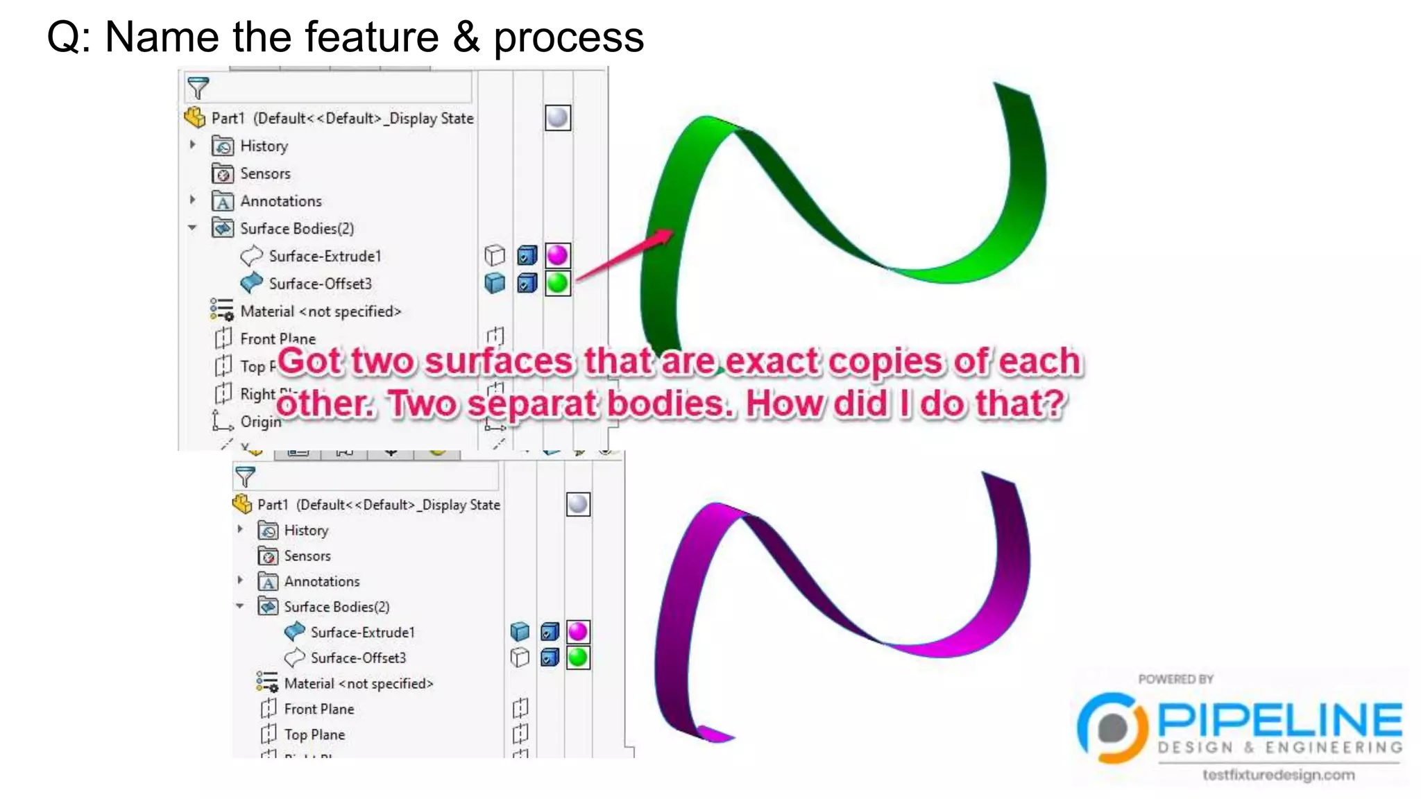 Q: Name the feature & process
 