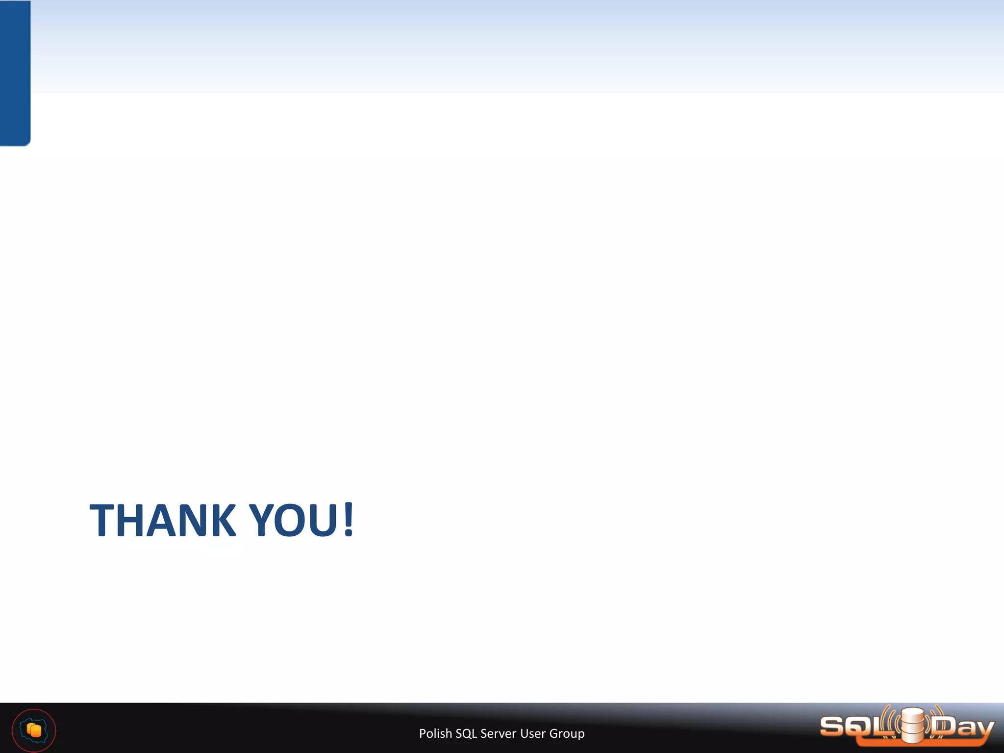 Polish SQL Server User Group THANK YOU! 