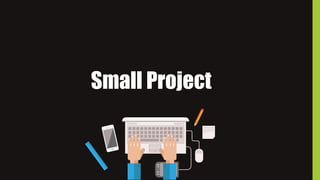 Small Project
 