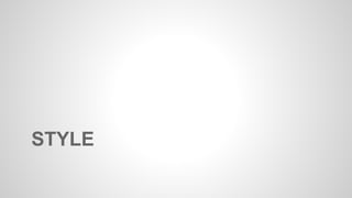 STYLE 
 