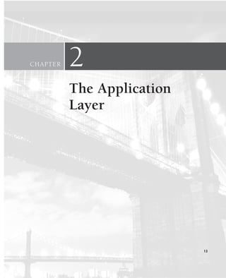 CHAPTER 2
The Application
Layer
13
CH01-02_p1-30 6/15/06 4:34 PM Page 13
 
