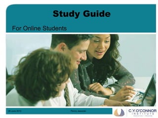 Study Guide
   For Online Students




28 June 2012             Penny Jaworski
 