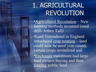 1. AGRICULTURAL REVOLUTION ,[object Object],[object Object],[object Object]