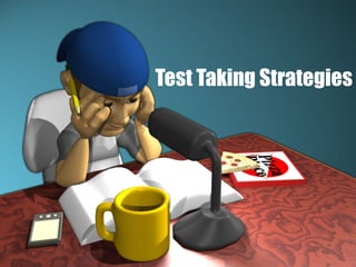 Test Taking Strategies 