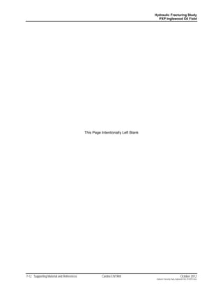 Hydraulic Fracturing Study
                                                                                 PXP Inglewood Oil Field




                                          This Page Intentionally Left Blank




7-12 Supporting Material and References             Cardno ENTRIX                                                October 2012
                                                                                Hydraulic Fracturing Study_Inglewood Field_10102012.docx
 