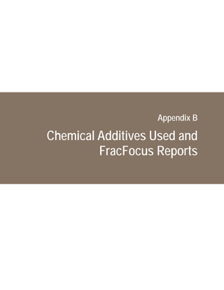 Appendix B

Chemical Additives Used and
         FracFocus Reports
 
