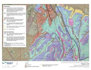 Qls
                                                                                                                                                                   af       Qfu
                                                                                                  Qi
    Late Holocene                                                                                                                                                           Qfu
                                                                                                                            Qi
                                                                                                                Qoa
           af (Aritificial Fill) - Deposits of fill resulting from
           human construction, mining or quarrying activities;                                     af
           includes engineered and non engineered fill.                                     Qsp                              Qi                                                                           Qfu
                                                                                                                                                Qi                Qi
           Some large deposits are mapped, but in some
           areas on deposits are shown.                                                                                                                   Qop

           Qa (Alluvial flood plain deposits) - Active and recently
           active alluvial deposits along canyon floors. Consists
           of unconsolidated sandy, silty, or clay-bearing
           alluvium.                                                                                                                                                                                                                               Qfu
                                                                                                                  Qoa




                                                                                                                                                                  NEW
    Shallow Marine Sediments                                                                                                                                                                                                                        Qi




                                                                                                                                                                       PO
           Qsp - San Pedro Sand: light gray to light brown
           sand, fine to coarse grained, pebbly; locally                                                Qsp                                                                                                                                          af




                                                                                                                                                                        RT-
           contains shell fragments.
                                                                                                                                                                                                     af




                                                                                                                                                                           ING
           Qi - Inglewood Formation: light gray, friable; fine
           grained sandstone and interbedded soft grayQa                                                                                                                                                         Qoa




                                                                                                                                                                             LEW
           siltstone.                                                                                                                                                                                                         Qi
           Qfu - Upper Fernando formation; soft gray massive




                                                                                                                                                                                  OO
           silty claystone, base not exposed.                                                                                            Qoa




                                                                                                                                                                                    DF
           Qls - Landslide Rubble




                                                                                                                                                                                      AUL
    Older Surficial Sediments                                                                                                                                                                              Qop




                                                                                                                                                                                         T
           Qop - paleosoil in Baldwin Hills, gray to rusty brown,
           sandy, locally pebbly, moderately indurated                                                         Qsp                                                           Qop
           "hardpan" on Qoa
                                                                                                                                                                                                                                        Qi
           Qoa - older alluvium of gray to light brown pebble-                                                                   af
           gravel, sandand silt-clay derived from Santa Monica                                                                                              Qop
           Mountains; slightly consolidated; in Baldwin Hills                                                                                                          af                                               Qop
           designated Baldwin Hills sandy gravel, where it is                                                                                                                                                                      af
           much dissected and eroded.
                                                                                                                                                                                                                                                     Qop
    Source                                                                                                            Qop
    Geologic Map of the Vince and Inglewood Quadrangle,                                                                                                                                                                                 af
    T. W. Dibblee 2007                                                                                                                                                              Qoa
                                                                                                                                                                              Qi
    Geologic Map of the Beverly Hills and Burbank Quadrangle,                                                                                                           Qi
    T.W. Dibblee 1991
                                                                                                                Qoa

                                                                                                                                                                                    Qi
                                                                                                                                               af                                                                                            Qoa
                                                                                 af

                                                                                                                                                                             Qi
                                                                                      Qop                                                                                                 Qi


                                                                                                                                                     af
                                                                                                                                                                                   Qls
                                                                                                                                                                             Qi                Qop              Qoa
                                                                                                                                                                                                                        Qa
                                                                                                                                      Qop                                                                              af                    Qi




                                        ´
                                                                                                                                                                       PLAINS EXPLORATION & PRODUCTION COMPANY
                                                                     LEGEND
                                                                                                                                                                                                                                    Fi gure 2- 6
                                                                        Fault Line                            Approximate location of cross sections
                                                                                                                                                                                                         Geologic Formations Present
0    500    1,000           2,000 Feet                                                                        displayed in Figure 2-4
                                                                        Inglewood Oil Field Boundary                                                                                            at the Inglewood Oil Field and Vicinity
                                                                                                                                                                                                                                                   10 | 01 | 12
 