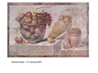Second Style – 1st century BCE
 