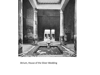 Atrium, House of the Silver Wedding
 