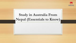 Study in Australia From
Nepal (Essentials to Know)
 
