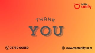 thank
you
75730 00559 www.msmunify.com
 