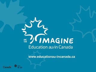 www.educationau-incanada.ca
 
