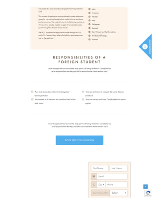 in Canada at a post-secondary designated learning institution
(DLI).
This process of application was introduced to make admissions
easier for International students from certain African and Asian
partner countries. The students living in the following countries in
Africa or Asia may be eligible to apply for a Canadian study
permit through the Student Direct Stream.
The IRCC processes the applications made through the SDS
within 20 Calendar days when all eligibility requirements are
met by the applicant.
India
Morocco
Pakistan
Peru
Philippines
Senegal
Saint Vincent and the Grenadines
Trinidad and Tobago
Vietnam
R E S P O N S I B I L I T I E S O F A
F O R E I G N S T U D E N T
Once the applicant has received the study permit, all foreign students in Canada have a
set of responsibilities that they must fulfil to ensure that the Permit remains valid.
They must always be enrolled in the designated
learning institution
Must adhere to all the terms and conditions listed in their
study permit
Must aim and intend to complete the course they are
enrolled in
Must not overstay and leave Canada when their permit
expires
Once the applicant has received the study permit, all foreign students in Canada have a
set of responsibilities that they must fulfil to ensure that the Permit remains valid
BOOK FREE CONSULTATION
H O W C A N W E H E L P
Y O U R D R E A M
B E C O M E A R E A L I T Y
For many, the dream of receiving a foreign education can seem
far-fetched, particularly when tangled within the complicated web
of applications and documentation.
At Vazir Group, we go the extra mile to make your dream a
reality. Our team of expert consultants can guide you or your
loved ones through the entire process, ensuring the experience of
First Name Last Name
Email
Cou Phone
Select Nearest Office Select
Privacy - Terms
Privacy - Terms
Privacy - Terms
Privacy - Terms
 