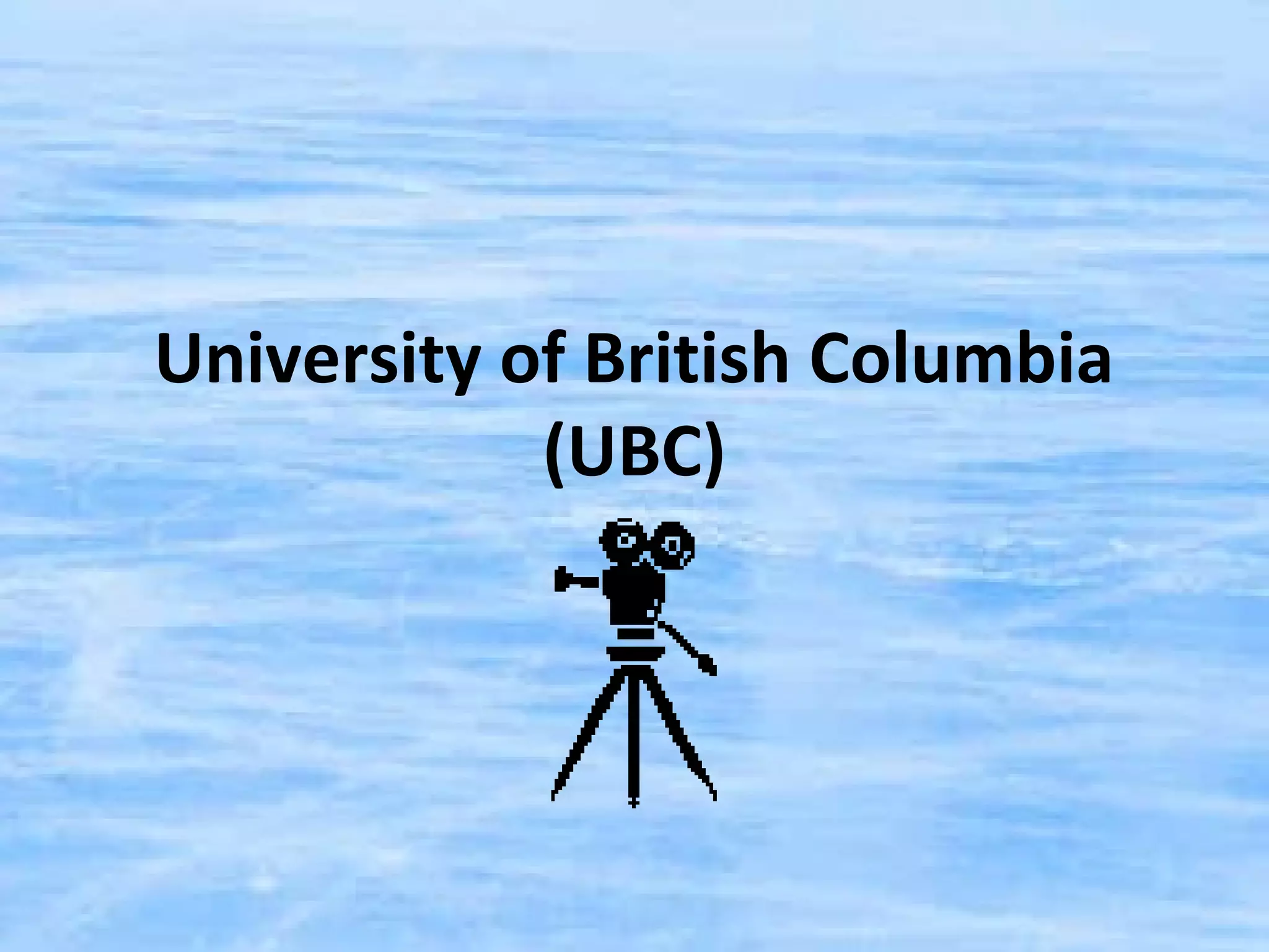 University of British Columbia
            (UBC)
 