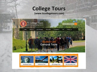 College ToursCollege Tours
(www.tscollegetours.com)
 