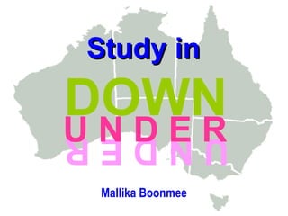 Study in Mallika Boonmee U N D E R DOWN U N D E R 