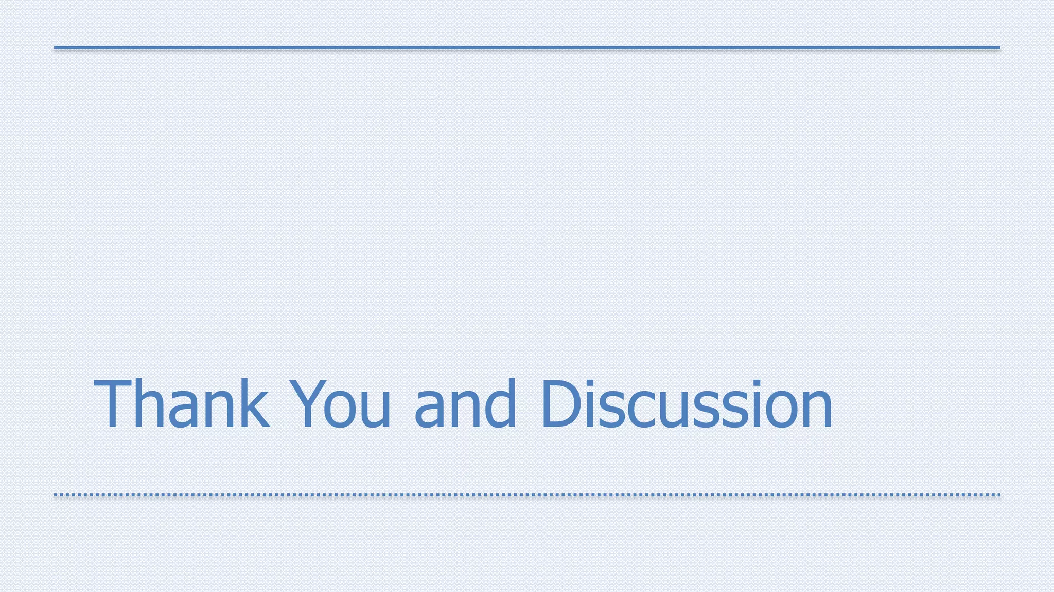 Thank You and Discussion
 