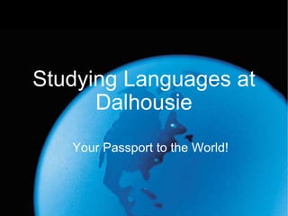 Studying Languages at Dalhousie ,[object Object]