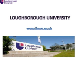 LOUGHBOROUGH UNIVERSITY www.lboro.ac.uk 