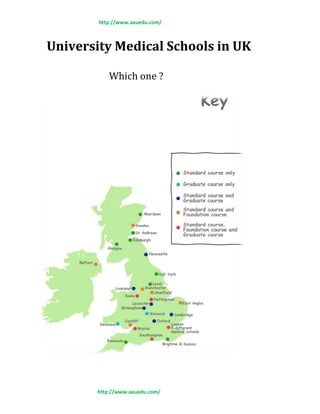 http://www.axuedu.com/
http://www.axuedu.com/
University Medical Schools in UK
Which one ?
 