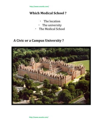 http://www.axuedu.com/
Which Medical School ?
The location
The university
The Medical School
A Civic or a Campus University ?
http://www.axuedu.com/
 