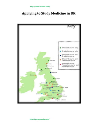 http://www.axuedu.com/
Applying to Study Medicine in UK
http://www.axuedu.com/
 