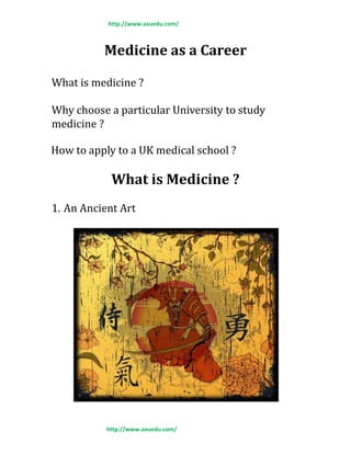 http://www.axuedu.com/
Medicine as a Career
What is medicine ?
Why choose a particular University to study
medicine ?
How to apply to a UK medical school ?
What is Medicine ?
1. An Ancient Art
http://www.axuedu.com/
 
