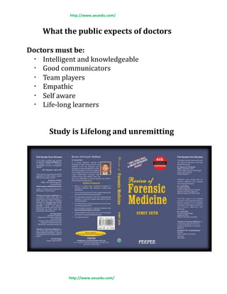 http://www.axuedu.com/
What the public expects of doctors
Doctors must be:
Intelligent and knowledgeable
Good communicators
Team players
Empathic
Self aware
Life-long learners
Study is Lifelong and unremitting
http://www.axuedu.com/
 
