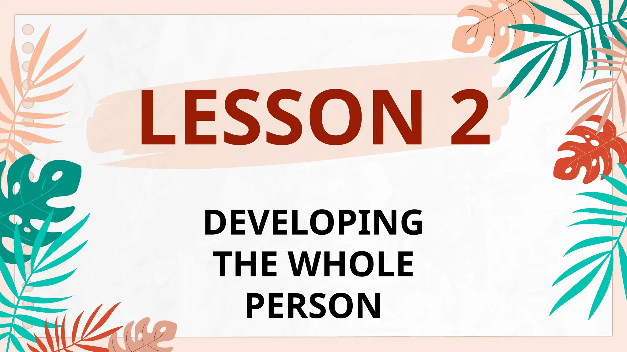 PERSONAL DEVELOPMENT LESSON 2 DEVELOPING THE WHOLE PERSON .pptx